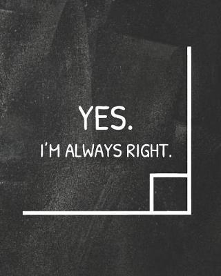 Book cover for Yes, I'm Always Right