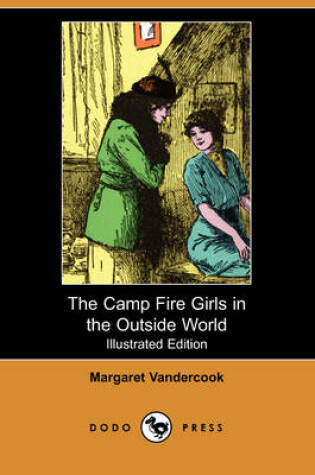 Cover of The Camp Fire Girls in the Outside World(Dodo Press)