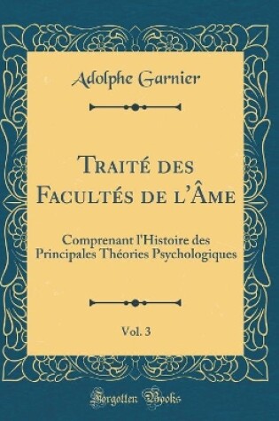 Cover of Traité Des Facultés de l'Âme, Vol. 3