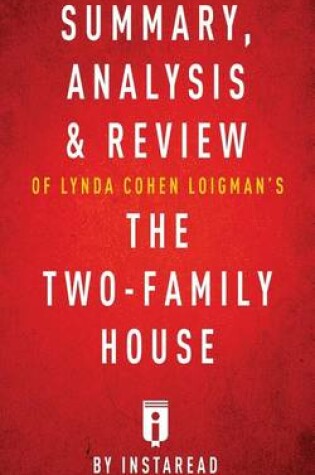 Cover of Summary, Analysis & Review of Lynda Cohen Loigman's the Two-Family House by Instaread