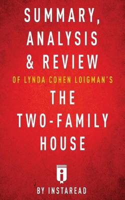 Cover of Summary, Analysis & Review of Lynda Cohen Loigman's the Two-Family House by Instaread