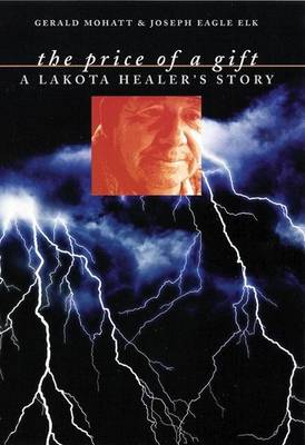Book cover for Price of a Gift, The: A Lakota Healer's Story
