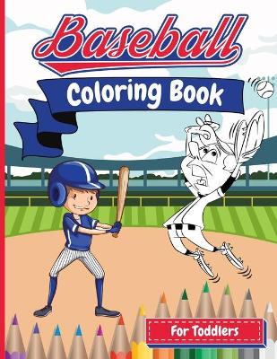 Book cover for Baseball Coloring Book for Toddlers