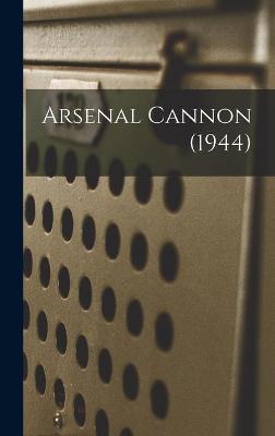 Book cover for Arsenal Cannon (1944)