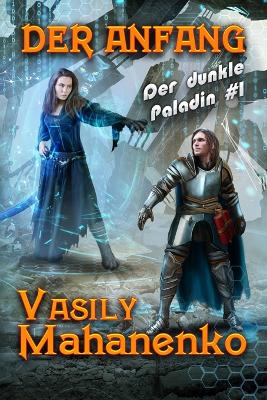 Book cover for Der Anfang (Der dunkle Paladin Buch 1)