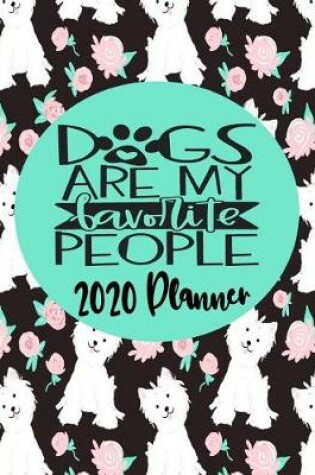 Cover of Dogs Are My Favorite People 2020 Planner