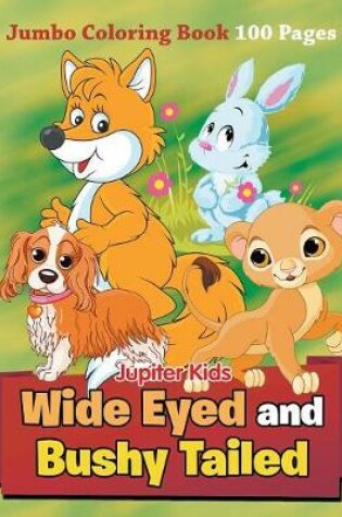 Cover of Wide Eyed and Bushy Tailed