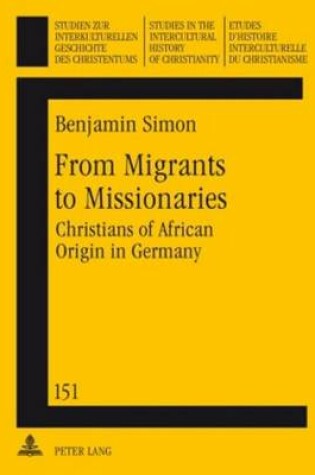 Cover of From Migrants to Missionaries: Christians of African Origin in Germany