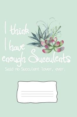 Book cover for I Think I Have Enough Succulents