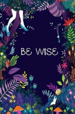 Cover of Be wise