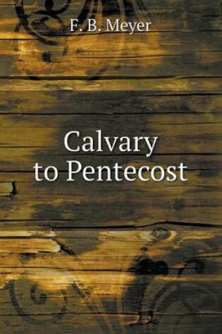 Cover of Calvary to Pentecost