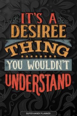 Book cover for It's A Desiree Thing You Wouldn't Understand