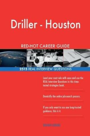 Cover of Driller - Houston RED-HOT Career Guide; 2515 REAL Interview Questions