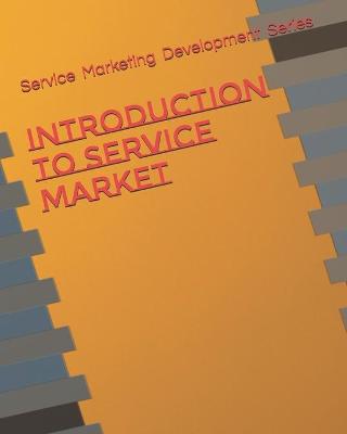 Book cover for Introduction To Service Market