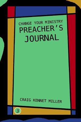 Book cover for Change Your Ministry Preacher's Journal 3