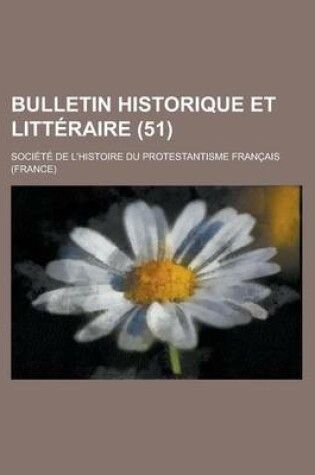 Cover of Bulletin Historique Et Litteraire (51)