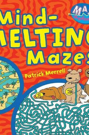 Cover of Mind-Melting Mazes