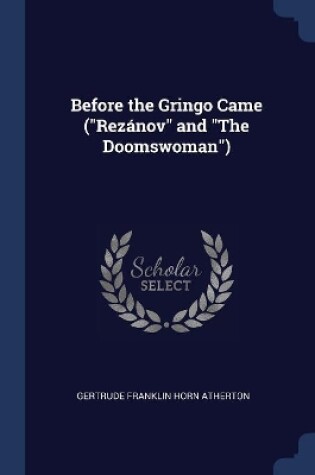 Cover of Before the Gringo Came (Rezánov and The Doomswoman)