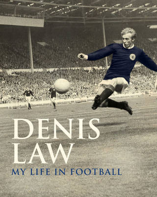 Book cover for Denis Law: My Life in Football (Scottish edition)