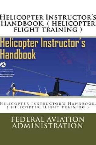 Cover of Helicopter Instructor's Handbook. ( helicopter flight training )