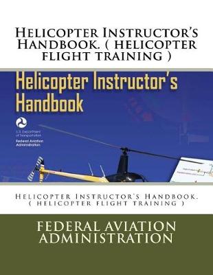 Book cover for Helicopter Instructor's Handbook. ( helicopter flight training )