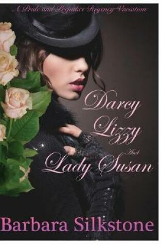 Cover of Darcy, Lizzy and Lady Susan