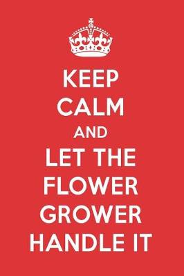 Book cover for Keep Calm and Let the Flower Grower Handle It