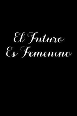 Book cover for El Futuro Es Femenino