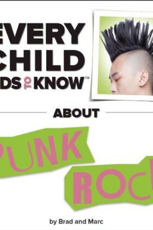 Cover of What Every Child Needs To Know About Punk Rock