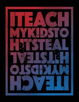 Book cover for I Teach My Kids to Hit & Steal