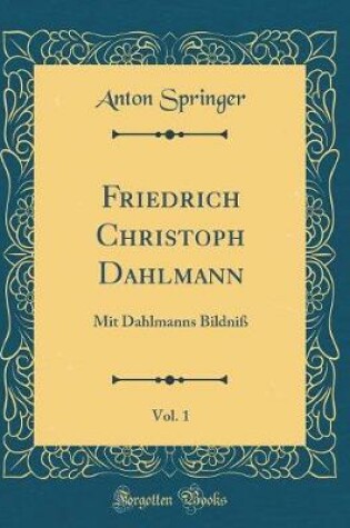 Cover of Friedrich Christoph Dahlmann, Vol. 1