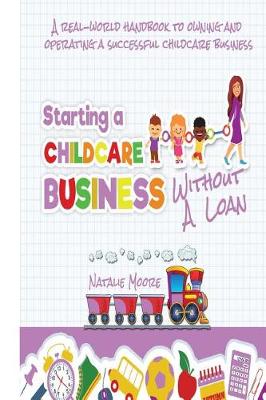 Book cover for Starting A Childcare Business Without A Loan