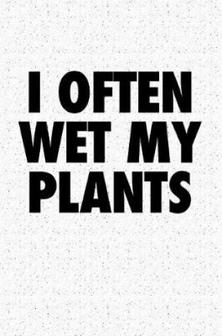 Cover of I Often Wet My Plants