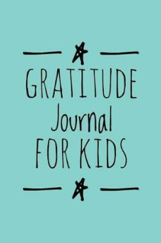 Cover of Gratitude Journal for Kids (Teal)