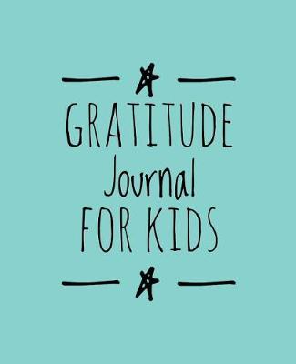 Book cover for Gratitude Journal for Kids (Teal)