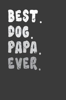 Book cover for Best. Dog. Papa. Ever