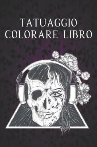 Cover of Tatuaggio Colorare Libro