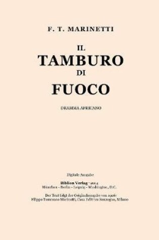 Cover of Il Tamburo Di Fuoco. Dramma Africano Di Calore, Colore, Rumori, Odori