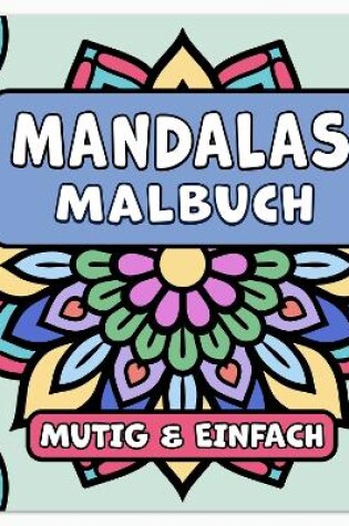 Cover of Mandalas Mutig & Einfach Malbuch