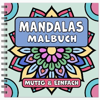 Book cover for Mandalas Mutig & Einfach Malbuch