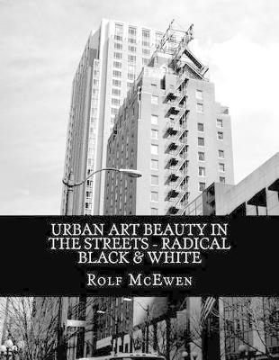 Book cover for Urban Art Beauty in the Streets - Radical Black & White