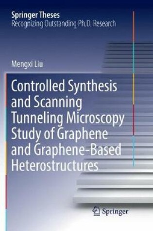 Cover of Controlled Synthesis and Scanning Tunneling Microscopy Study of Graphene and Graphene-Based Heterostructures