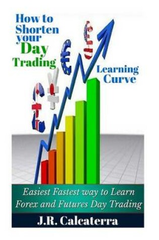 Cover of How to Shorten Your Day Trading Learning Curve