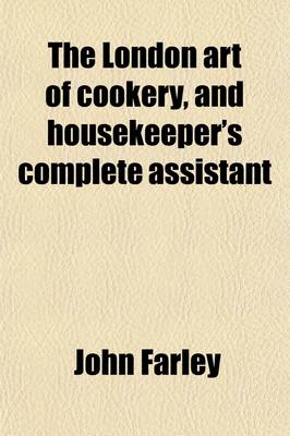 Book cover for The London Art of Cookery, and Housekeeper's Complete Assistant