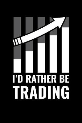 Book cover for I'd Rather Be Trading