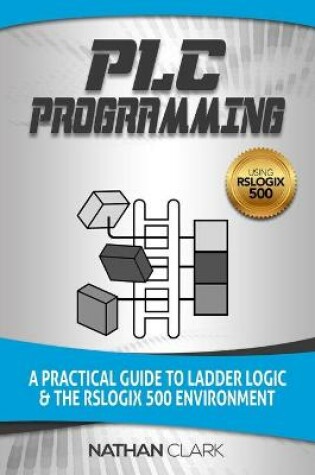 Cover of PLC Programming Using RSLogix 500