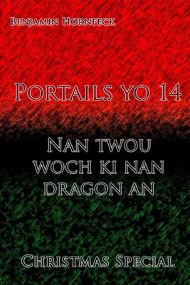 Book cover for Portails Yo 14 - Nan Twou Woch KI Nan Dragon an Christmas Special