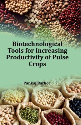 Book cover for Biotechnological Tools for Increasing Productivity of Pulse Crops