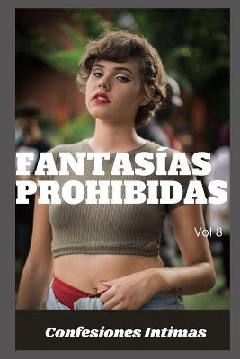 Book cover for Fantasías prohibidas (vol 8)