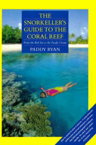 Cover of The Snorkeller's Guide to the Coral Reef